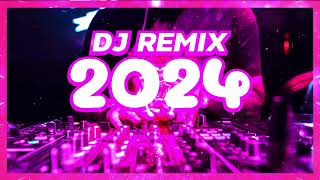 DJ REMIX SONG 2024  DJ Songs Club Music DJ Remix Mix 2024 Remixes amp Mashups of Popular Songs 2024 [upl. by Pickett531]