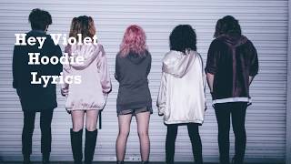 Hey Violet  Hoddie  Lyrics [upl. by Diann]