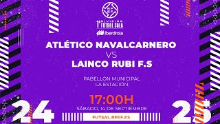 ATLÉTICO NAVALCARNERO  LAINCO RUBÍ FS  PRIMERA IBERDROLA FÚTBOL SALA  J2 [upl. by Danziger]