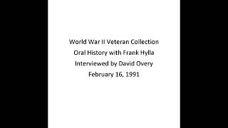 Frank Hylla World War II oral history February 16 1991 [upl. by Niltiak912]