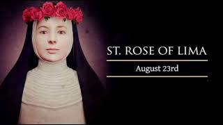 AUGUST 23RD ST ROSE OF LIMA [upl. by Westmoreland15]