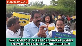 Goa is on sale to the land sharks warns former St Cruz MLA Victor Gonsalves [upl. by Assenaj]