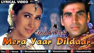 Mera Yaar Dildaar Full Audio Song With Lyrics  Jaanwar  Akshay Kumar Karishma Kapoor [upl. by Moser]