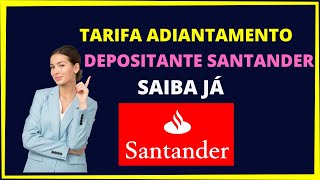 TARIFA ADIANTAMENTO DEPOSITANTE SANTANDER [upl. by Ojyma502]