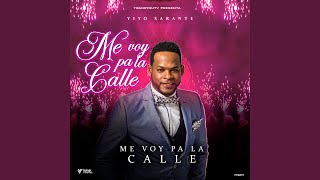 Me Voy Pa La Calle [upl. by Crosse]