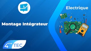 Bac Tech  Electrique  Montage Intégrateur [upl. by Relyat825]