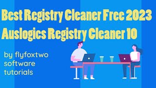 Best Registry Cleaner FREE 2023 Auslogics Registry Cleaner 10 [upl. by Robma264]