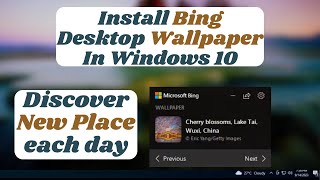 Install Bing Desktop Wallpapers in Windows 10  Discover New Place Each Day [upl. by Tager]