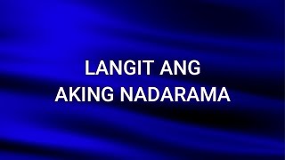 LANGIT ANG AKING NADARAMA Lyrics  Malayang Pilipino Music [upl. by Lekram343]