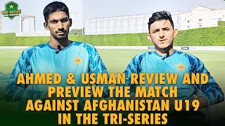 Mohammad Ahmed and Usman Khan review amp preview the match against Afghanistan U19 in the TriSeries [upl. by Pernell]