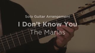 I Dont Know You by The Marías  Solo guitar arrangement  cover [upl. by Toor]