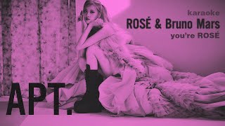 KARAOKE with Backing Vocals  youre ROSÉ  APT  ROSÉ amp Bruno Mars [upl. by Onnem]