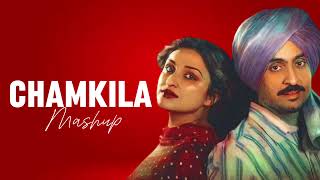 Chamkila mashup  amar singh chamkila  new punjabi mashup  lastest punjabi song  chamkila [upl. by Gelman]