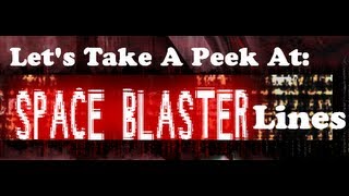 Lets Take A Peek At Destroy Space Blaster Lines [upl. by Ladin307]