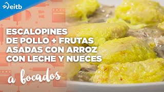 A BOCADOS Escalopines de pollo  Frutas asadas con arroz con leche y nueces [upl. by Neisa507]