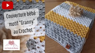 Couverture bébé motif quotGrannyquot au crochet [upl. by Eeuqram]