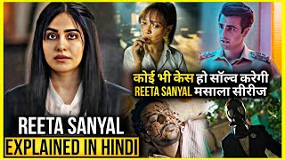 Reeta Sanyal Series 2024 Explained In Hindi  Reeta Sanyal Series Ending Explained in Hindi [upl. by Leveroni]