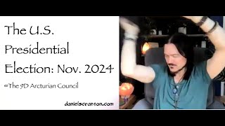 The US Presidential Election Nov 2024 ∞The 9D Arcturian Council Channeled by Daniel Scranton [upl. by Anaeel]