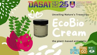 DASAT 2025  Unveiling Natures Treasures EcoBioCream  The PlantBased Antiseptic [upl. by Magnuson370]