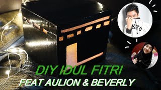 DIY LEBARAN IDUL FITRI EID MUBARAK Feat Aulion amp Beverly [upl. by Vento693]