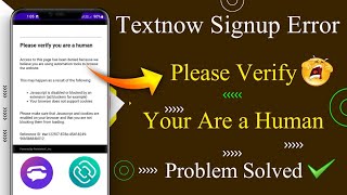 Textnow Please Verify You Are A Human Problem Solved  Press And Hold Textnow Not Working Fix [upl. by Alaet]