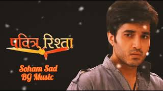 Soham Sad BG Music  Pavitra Rishta [upl. by Jamin]