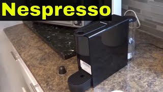 How To Use A Nespresso MachineFull Tutorial [upl. by Etnecniv]