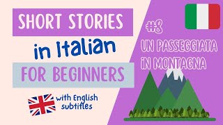 Italian listening and pronunciation exercise  Simple Story for Beginners 8 Passeggiata in montagna [upl. by Iretak]