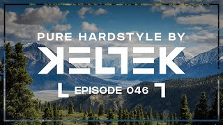 KELTEK Presents  Pure Hardstyle  Episode 046 [upl. by Alaunnoif]