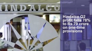 Hindalco Q2 profit falls 78 to Rs79 crore on onetime provisions [upl. by Yrogiarc]