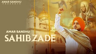 New Shabad 2023  Sahibzade Official Video  Amar Sandhu  Latest Shabad 2023 [upl. by Einnil]