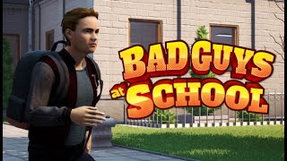 Bad Guys at School  Gameplay Day 1 [upl. by Slohcin]