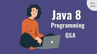 Java 8 🔥  Programming Interview Questions amp Answers  Stream API  Java Techie [upl. by Otcefrep]