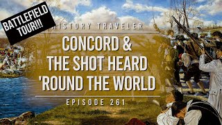 Concord amp The Shot Heard Round the World  History Traveler Episode 261 [upl. by Dolloff39]