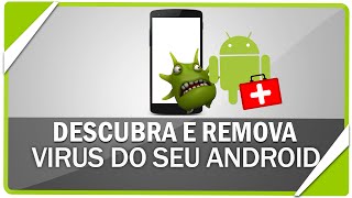 Como descobrir e remover vírus do Android ou iPhone [upl. by Sitof]