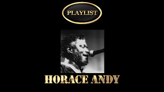 Horace Andy Playlist [upl. by Htaek]