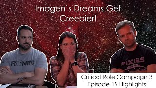 Imogens Dreams Get Creepier  Critical Role Episode 19 Highlights and Funny Moments [upl. by Chlores]