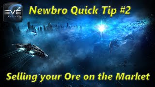 Eve Online  Newbro Quick Tips 2 How to sell your Ore on the Market [upl. by Nehttam926]