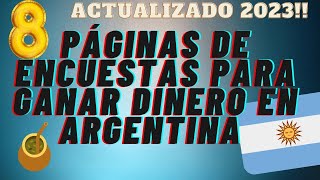 322 ✅OCHO PÁGINAS para GANAR DINERO 😄con ENCUESTAS REMUNERADAS para ARGENTINA ACTUALIZADO 2023🔥🔥🔥 [upl. by Godart]