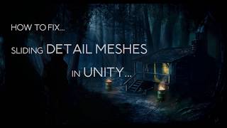 Fix Sliding Detail Mesh in Unity [upl. by Ravilob]