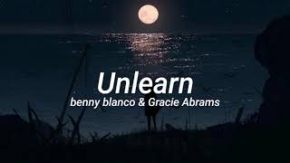 benny blanco amp Gracie Abrams  Unlearn slowed  reverb [upl. by Nettirb892]