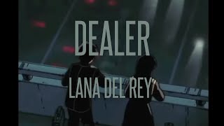 Dealer  Lana Del Rey slowed  reverb [upl. by Paapanen]