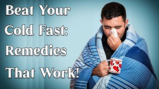 Beat Your Cold Fast Proven Remedies That Work  Light Living [upl. by Ennasirk858]