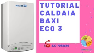 Tutorial caldaia Baxi eco 3 [upl. by Gniw]