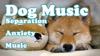 3 HOURS of Deep Separation Anxiety Music for Dog Relaxation Helped 4 Million Dogs Worldwide NEW [upl. by Aicilaana]