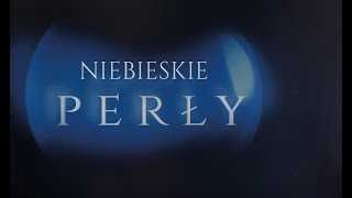 NIEBIESKIE PERŁY [upl. by Minardi595]