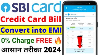 SBI Credit Card EMI Convert Process 2024  SBI Credit Card Ki EMI Kaise Banaye  Payment into EMI [upl. by Edora]