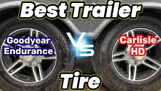 Best Trailer Tire Goodyear Endurance VS Carlisle Trail HD RV Tire [upl. by Icyak]