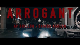 Arrogant  Official Video  AP Dhillon  Shinda Kahlon  Gminxr  Deep Chahal [upl. by Sheryle]