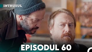 Intrusul Episodul 60  İçerde [upl. by Telfer210]